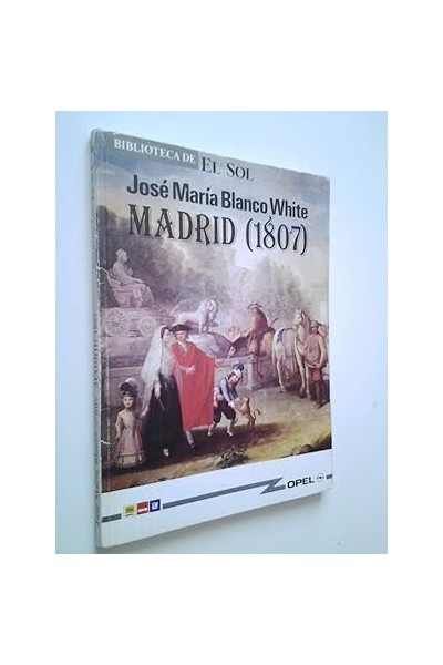 José María Blanco White - Madrid, 1807.